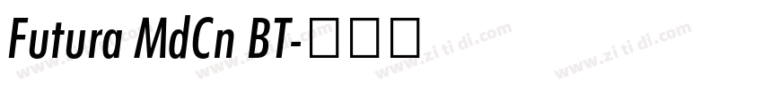 Futura MdCn BT字体转换 Futura MdCn BT字体转换